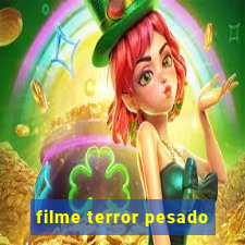 filme terror pesado